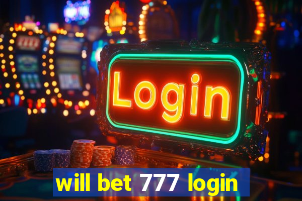 will bet 777 login